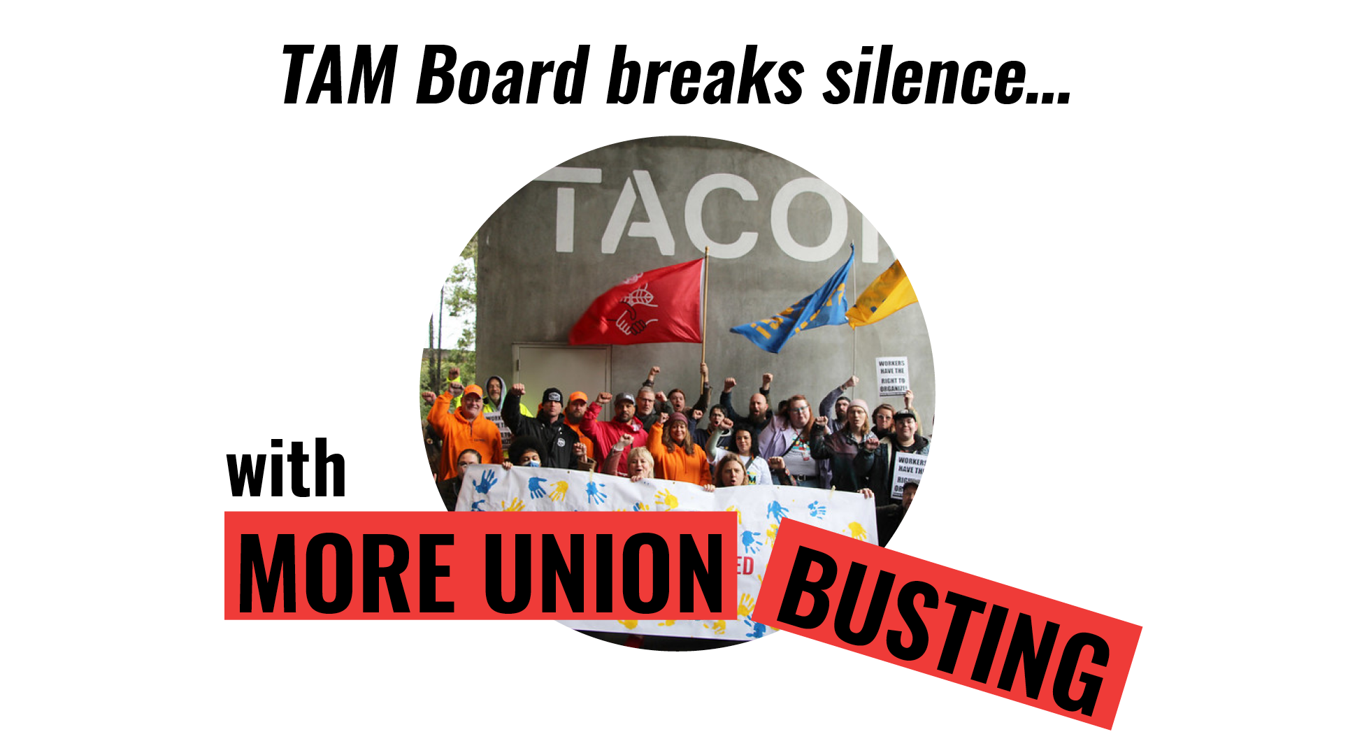TAM Board Breaks Silence with More UnionBusting TAM Workers United